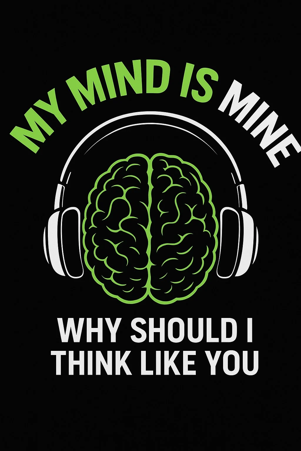 My Mind Is Mine Tee — original Listen. Examine. Decide. graphic, artwork preview